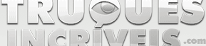 Truques Incr&iacute;veis